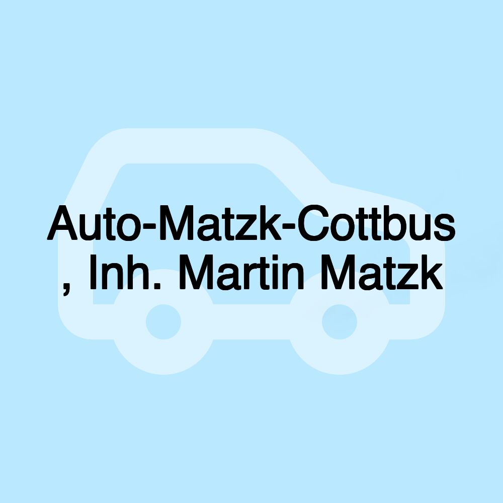 Auto-Matzk-Cottbus , Inh. Martin Matzk