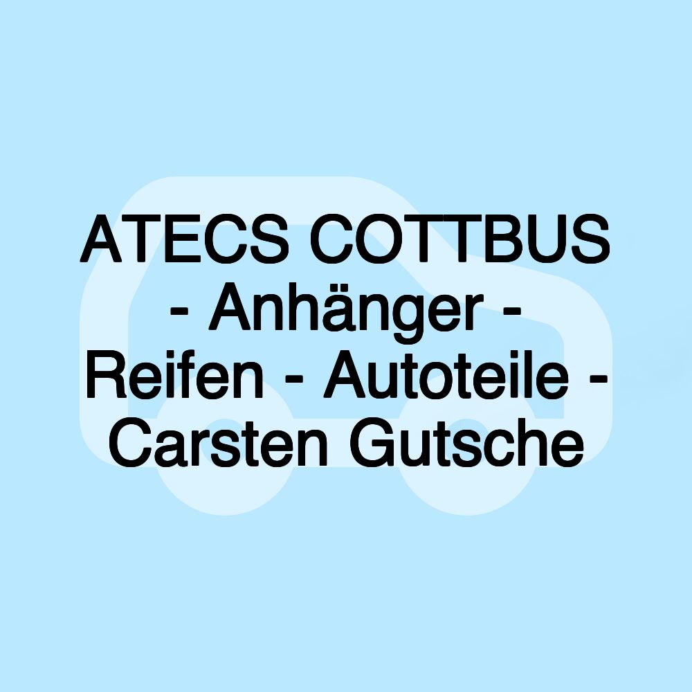 ATECS COTTBUS - Anhänger - Reifen - Autoteile - Carsten Gutsche