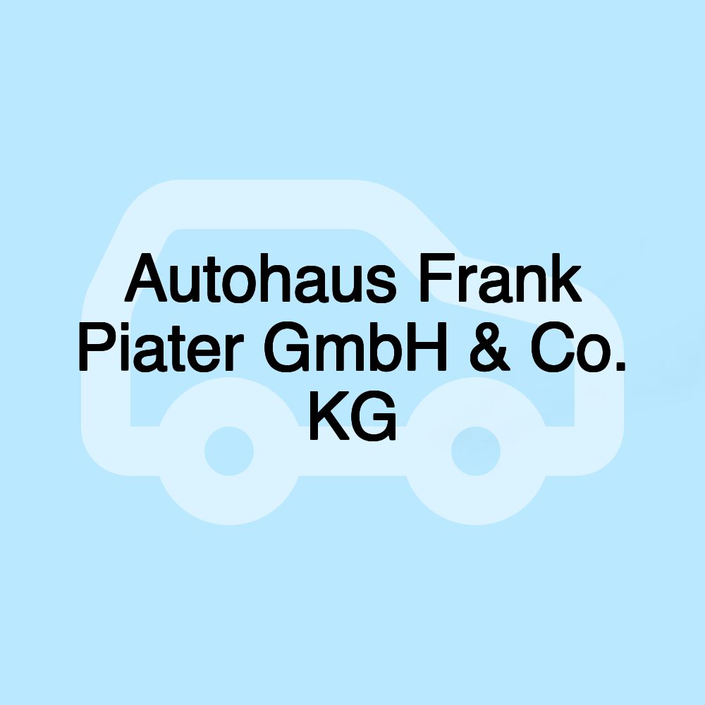 Autohaus Frank Piater GmbH & Co. KG