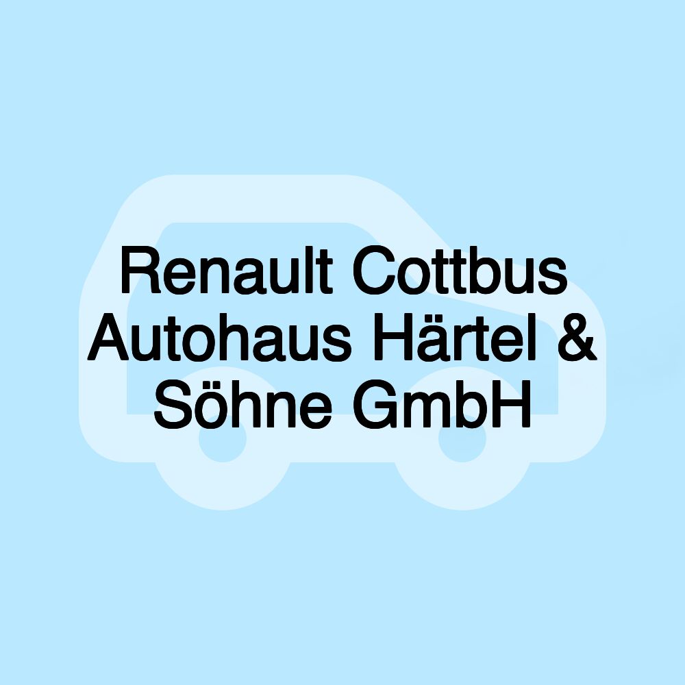 Renault Cottbus Autohaus Härtel & Söhne GmbH