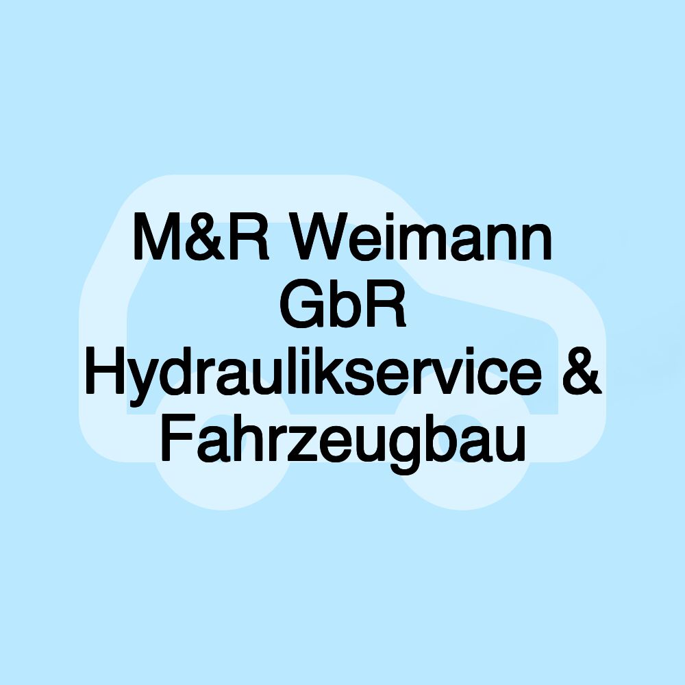 M&R Weimann GbR Hydraulikservice & Fahrzeugbau