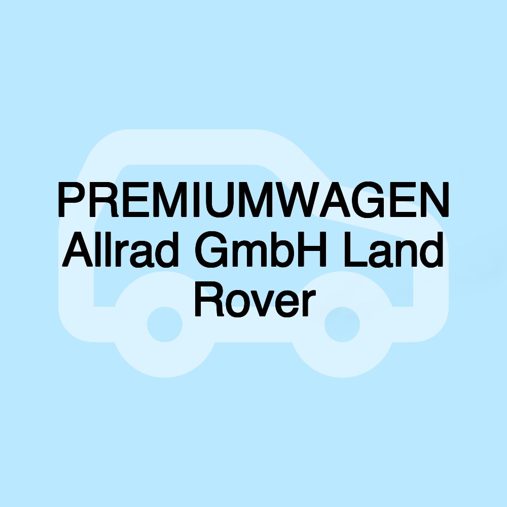 PREMIUMWAGEN Allrad GmbH Land Rover