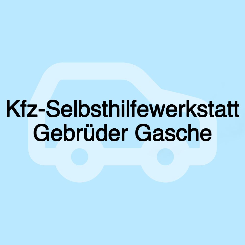 Kfz-Selbsthilfewerkstatt Gebrüder Gasche