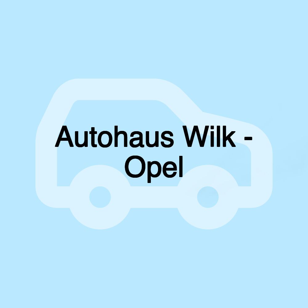 Autohaus Wilk - Opel