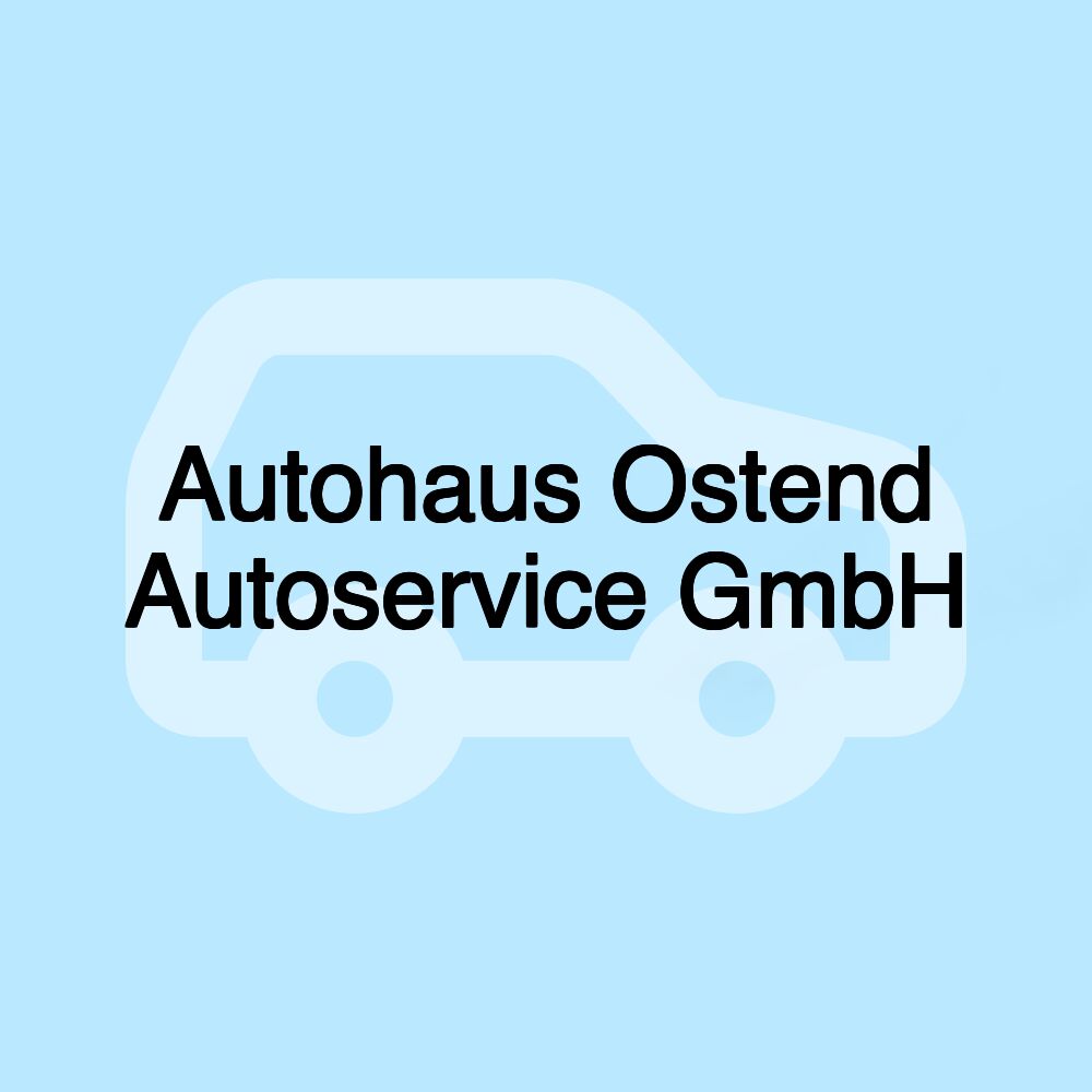 Autohaus Ostend Autoservice GmbH