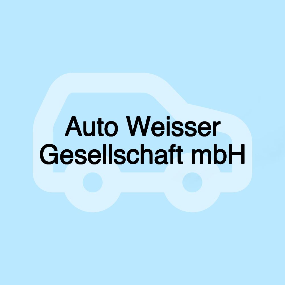 Auto Weisser Gesellschaft mbH