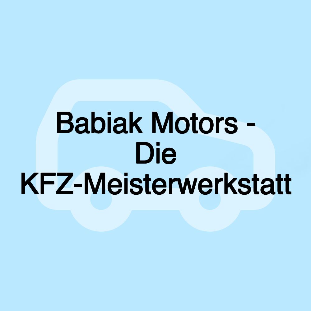 Babiak Motors - Die KFZ-Meisterwerkstatt