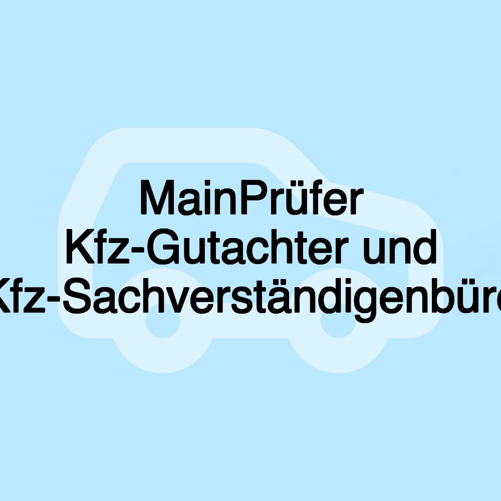 MainPrüfer Kfz-Gutachter und Kfz-Sachverständigenbüro