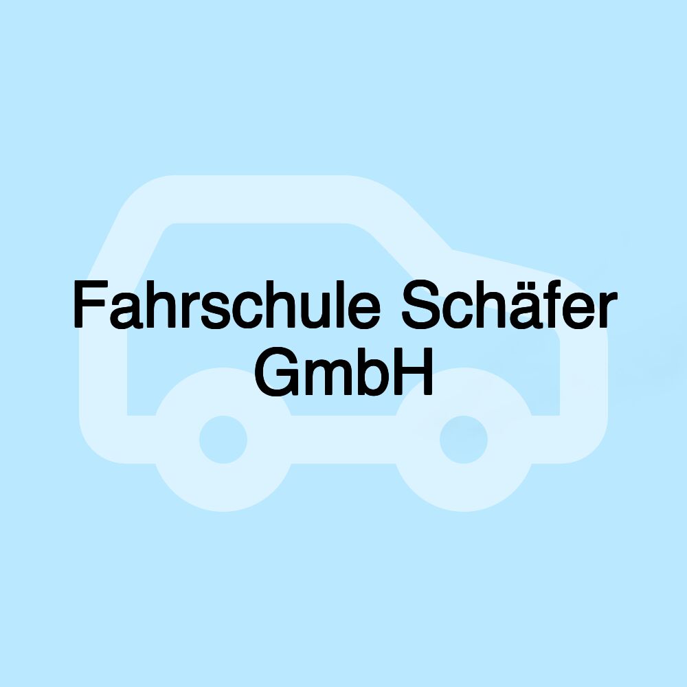 Fahrschule Schäfer GmbH