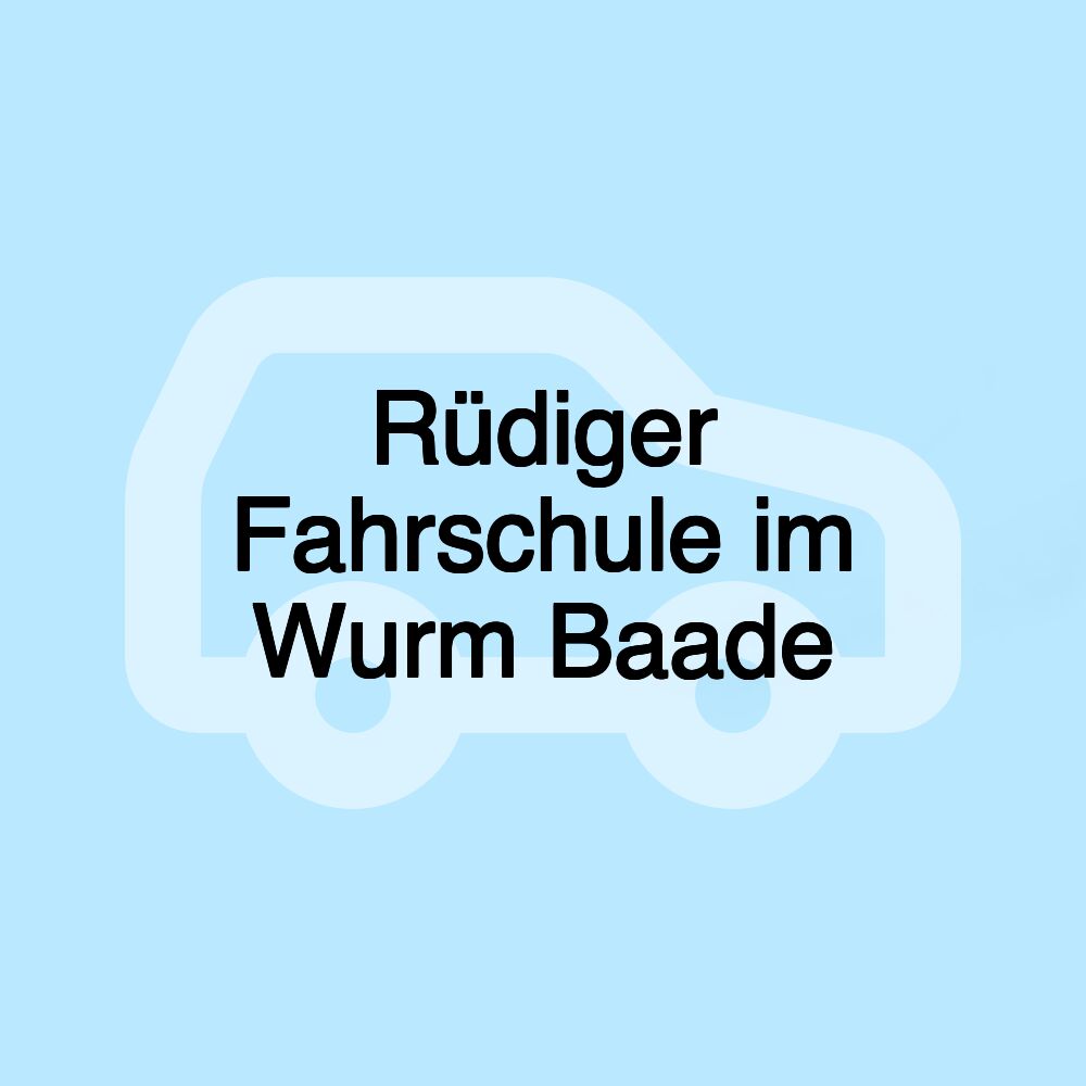 Rüdiger Fahrschule im Wurm Baade