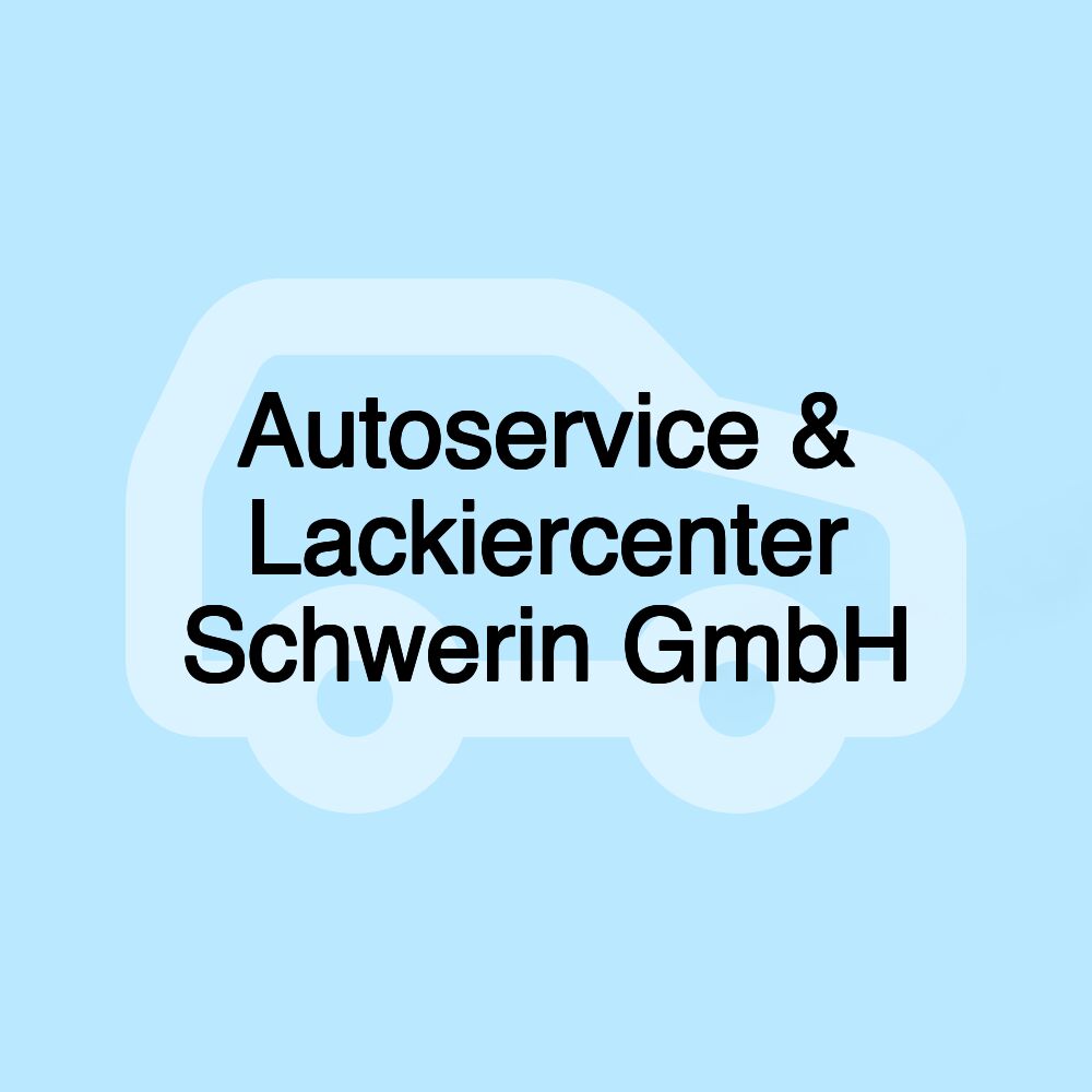 Autoservice & Lackiercenter Schwerin GmbH