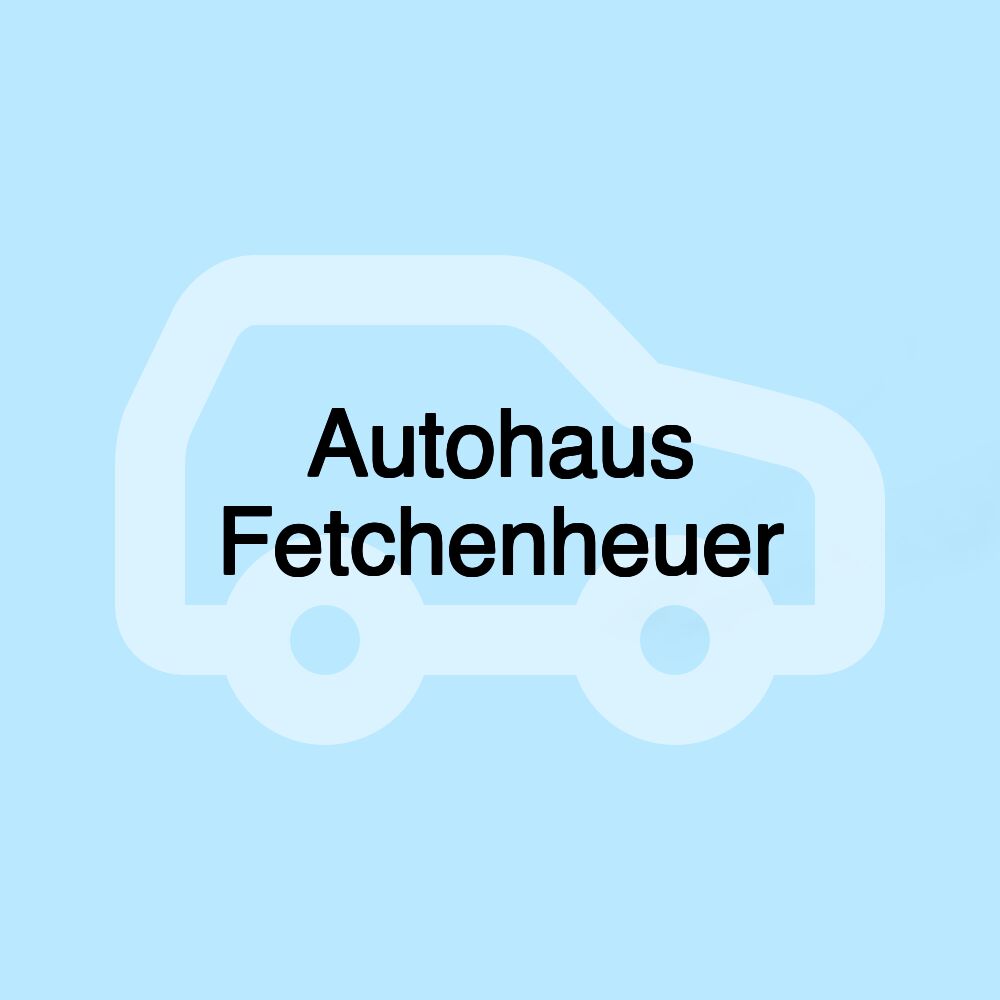 Autohaus Fetchenheuer