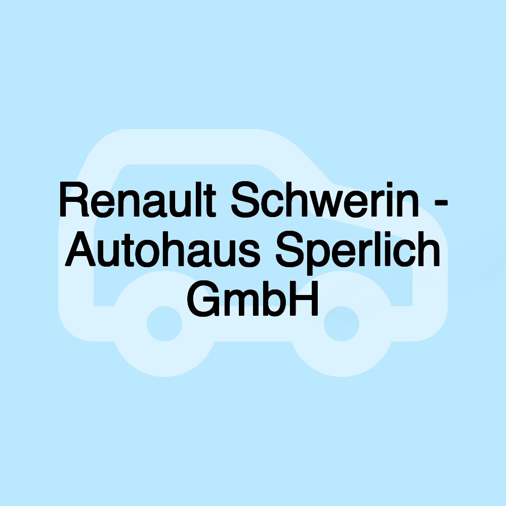 Renault Schwerin - Autohaus Sperlich GmbH