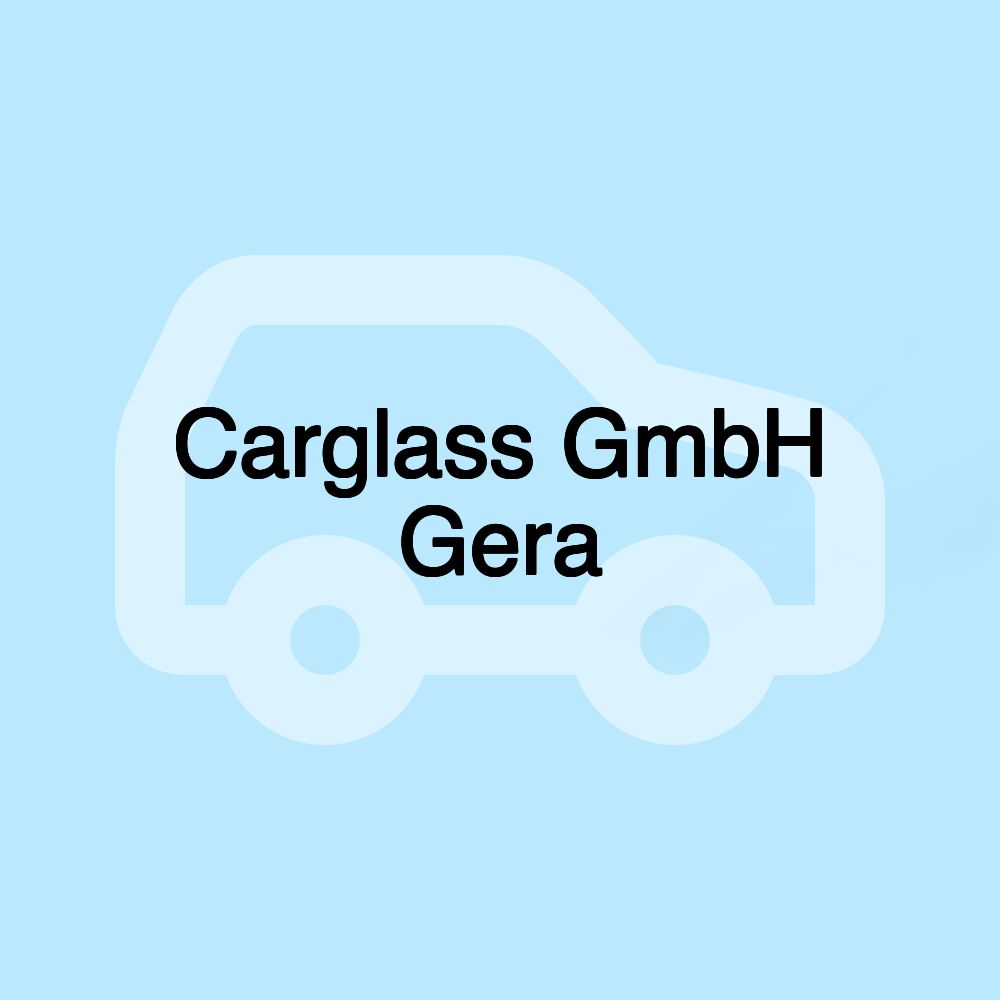 Carglass GmbH Gera