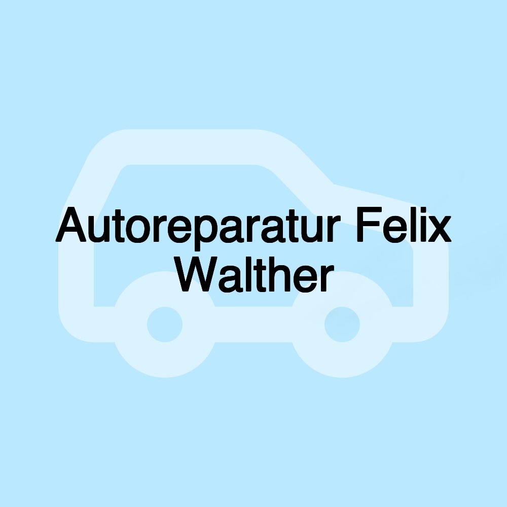 Autoreparatur Felix Walther