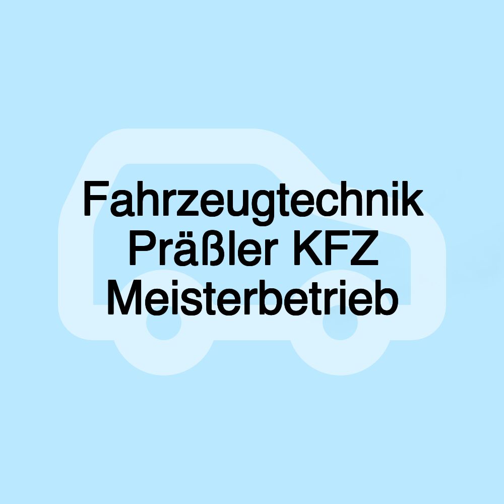 Fahrzeugtechnik Präßler KFZ Meisterbetrieb