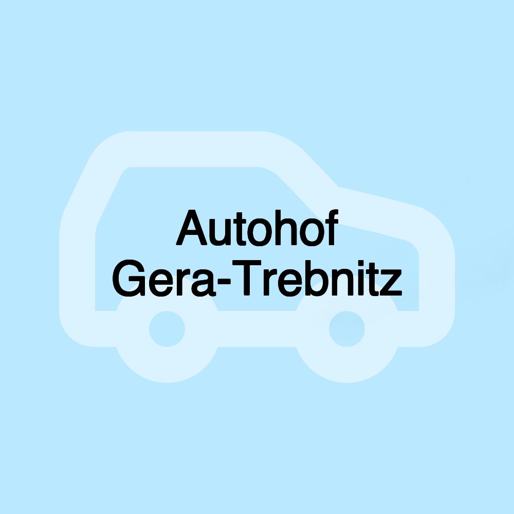 Autohof Gera-Trebnitz