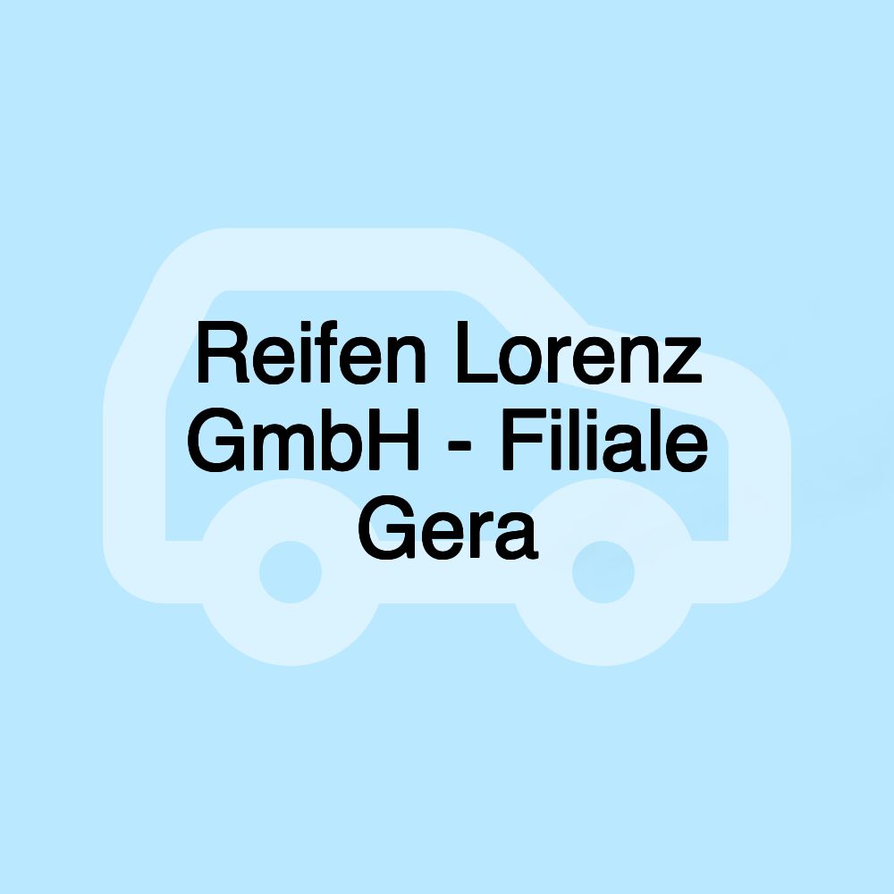 Reifen Lorenz GmbH - Filiale Gera