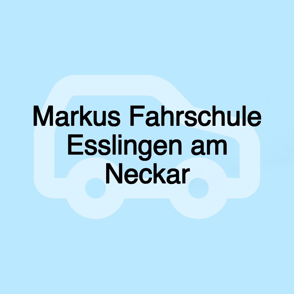 Markus Fahrschule Esslingen am Neckar