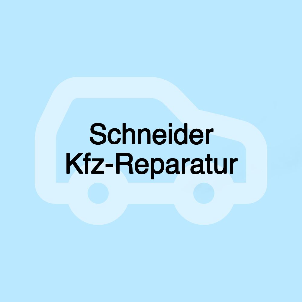 Schneider Kfz-Reparatur