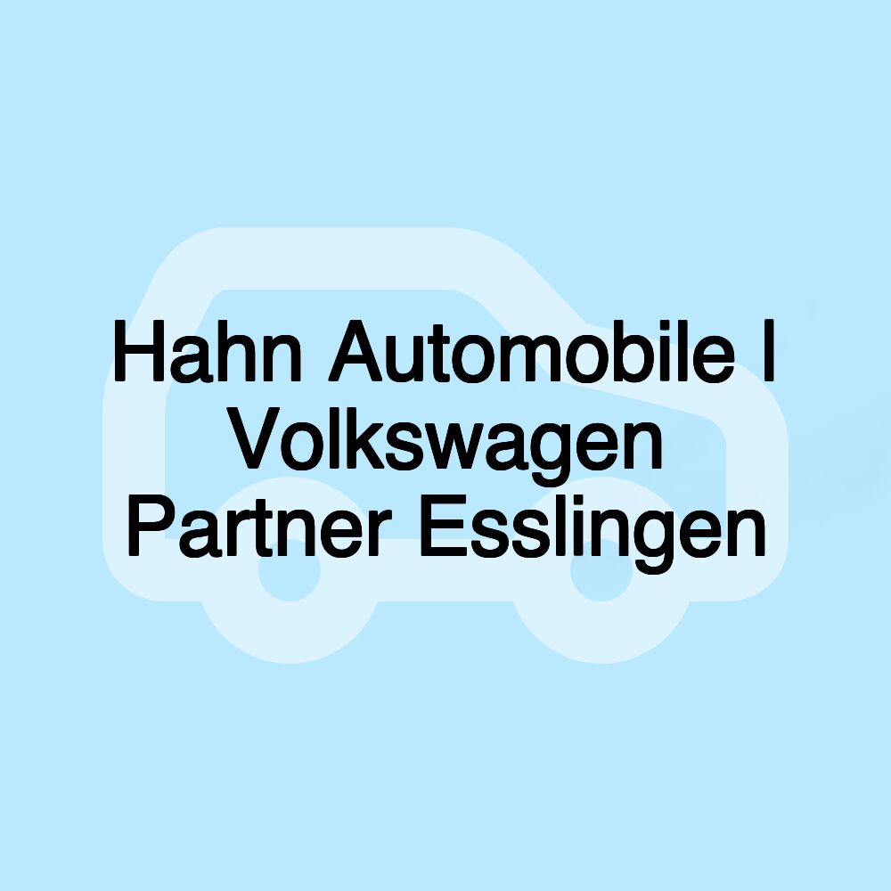 Hahn Automobile | Volkswagen Partner Esslingen