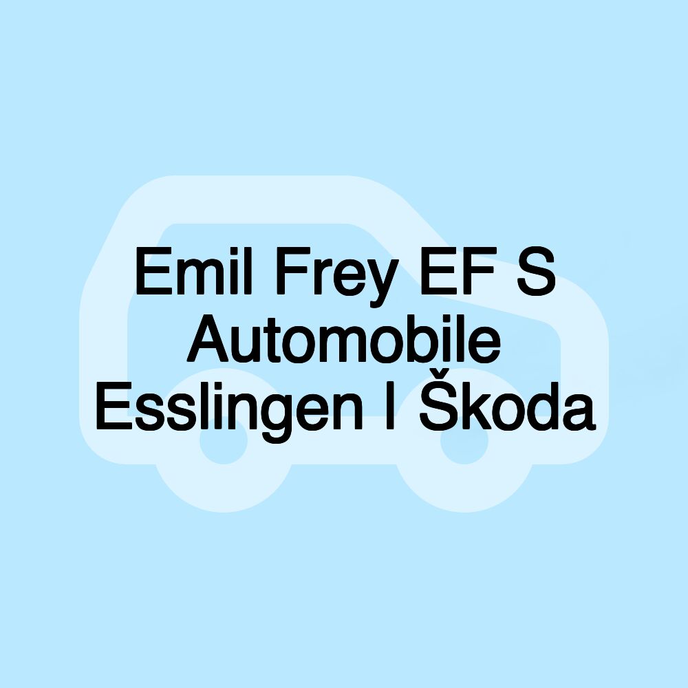 Emil Frey EF S Automobile Esslingen | Škoda