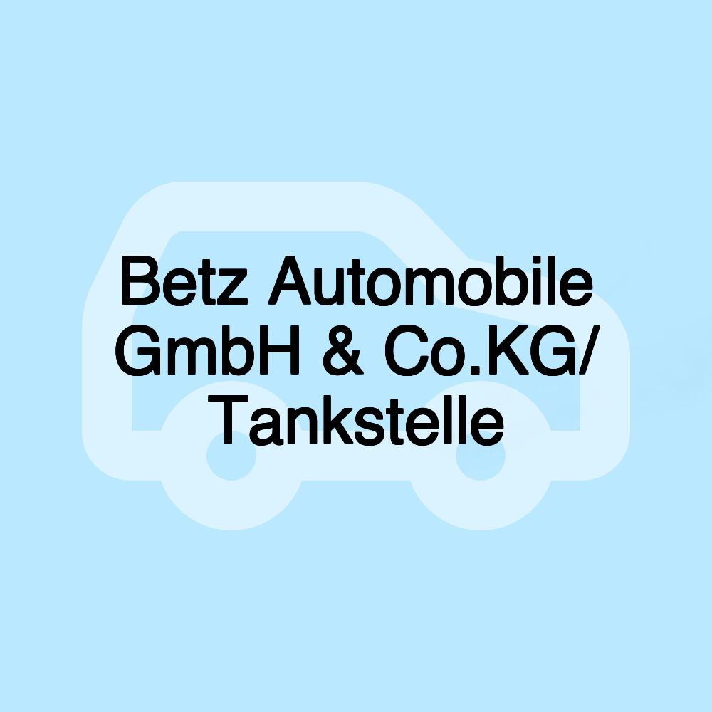 Betz Automobile GmbH & Co.KG/ Tankstelle