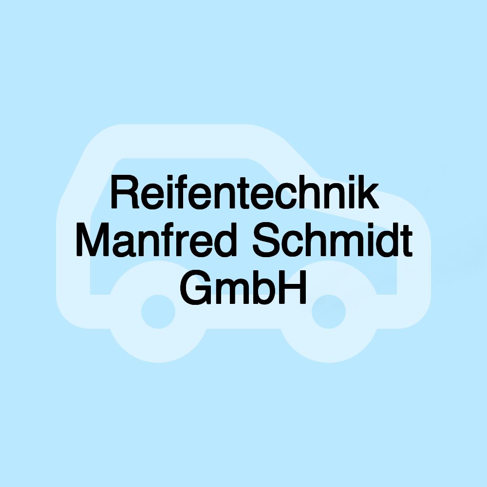 Reifentechnik Manfred Schmidt GmbH