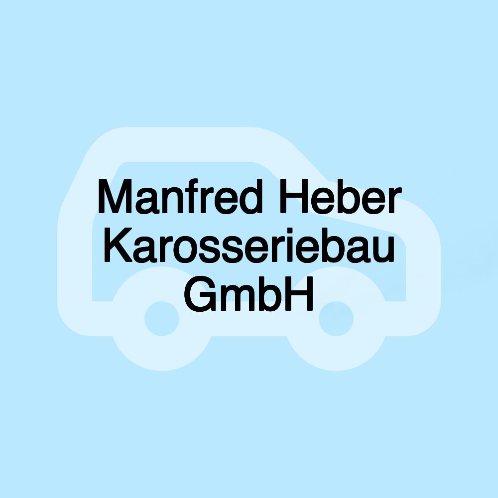 Manfred Heber Karosseriebau GmbH