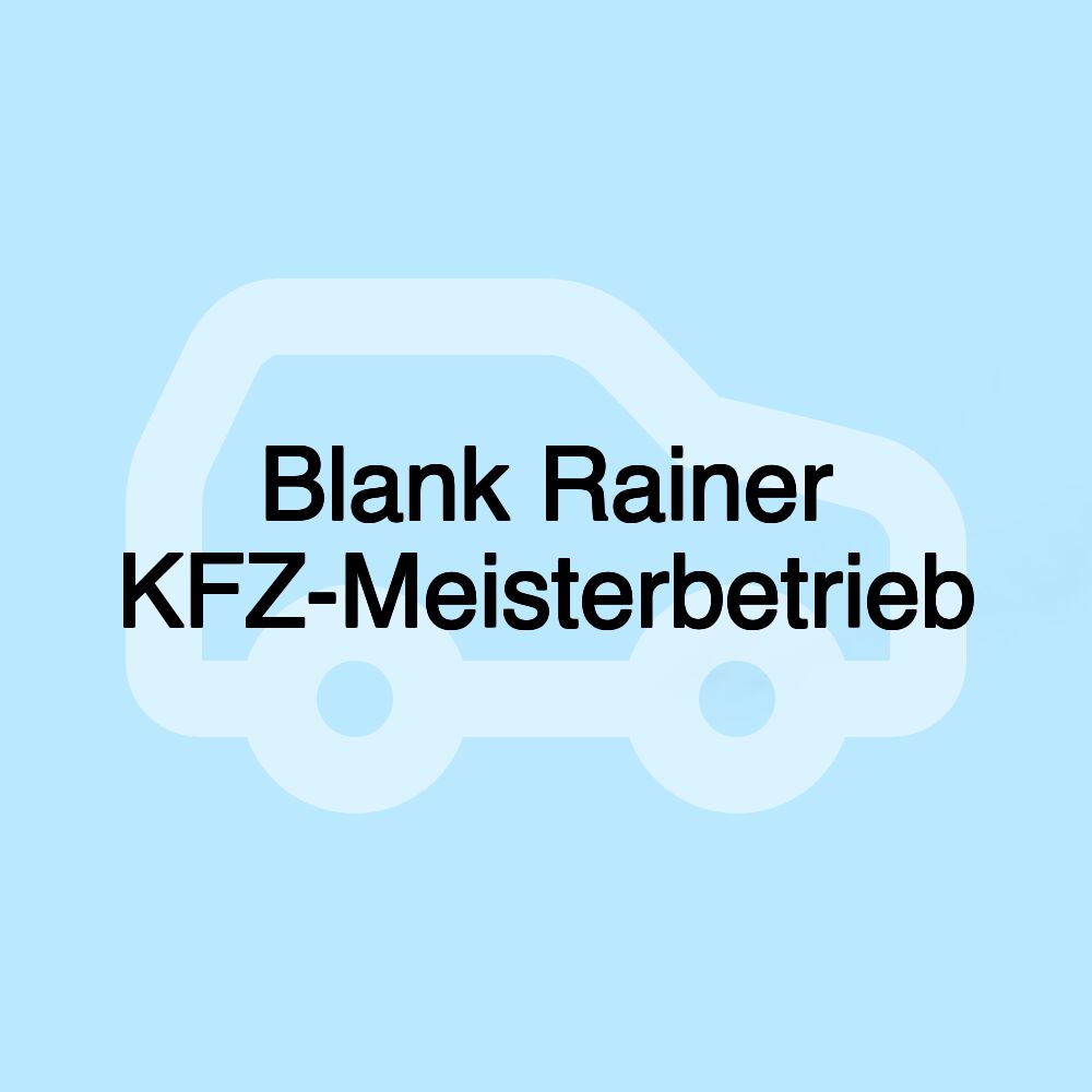 Blank Rainer KFZ-Meisterbetrieb