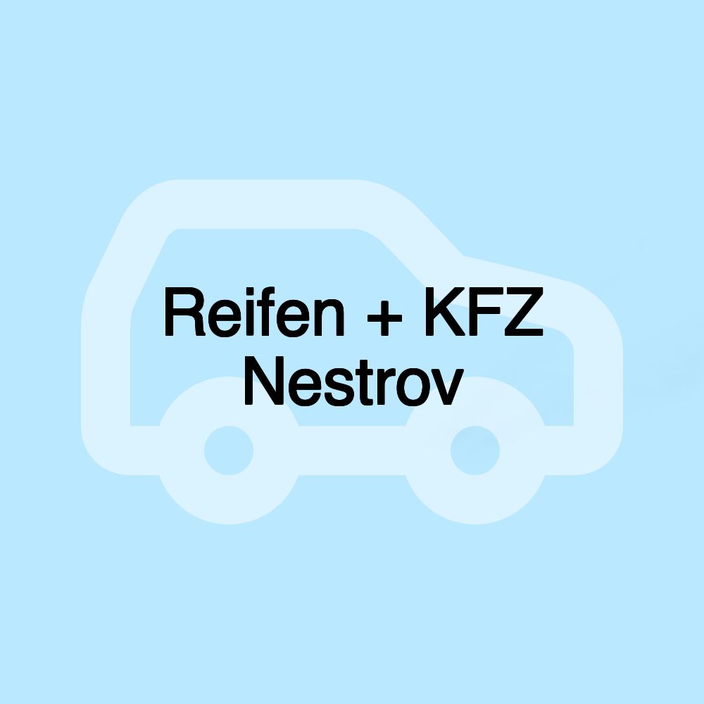 Reifen + KFZ Nestrov