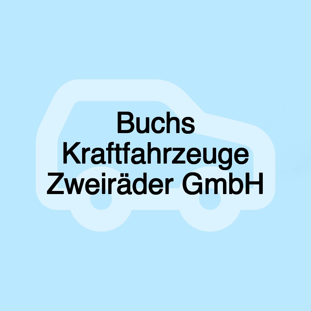 Buchs Kraftfahrzeuge Zweiräder GmbH