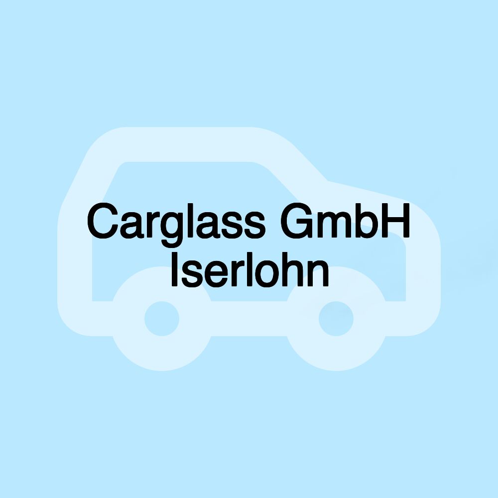 Carglass GmbH Iserlohn