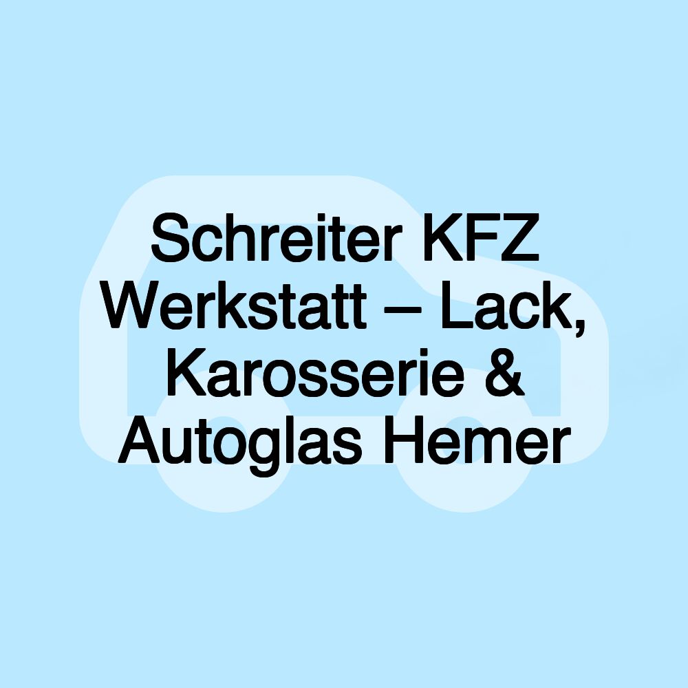 Schreiter KFZ Werkstatt – Lack, Karosserie & Autoglas Hemer