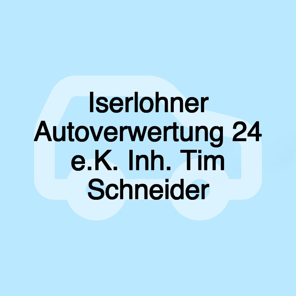 Iserlohner Autoverwertung 24 e.K. Inh. Tim Schneider