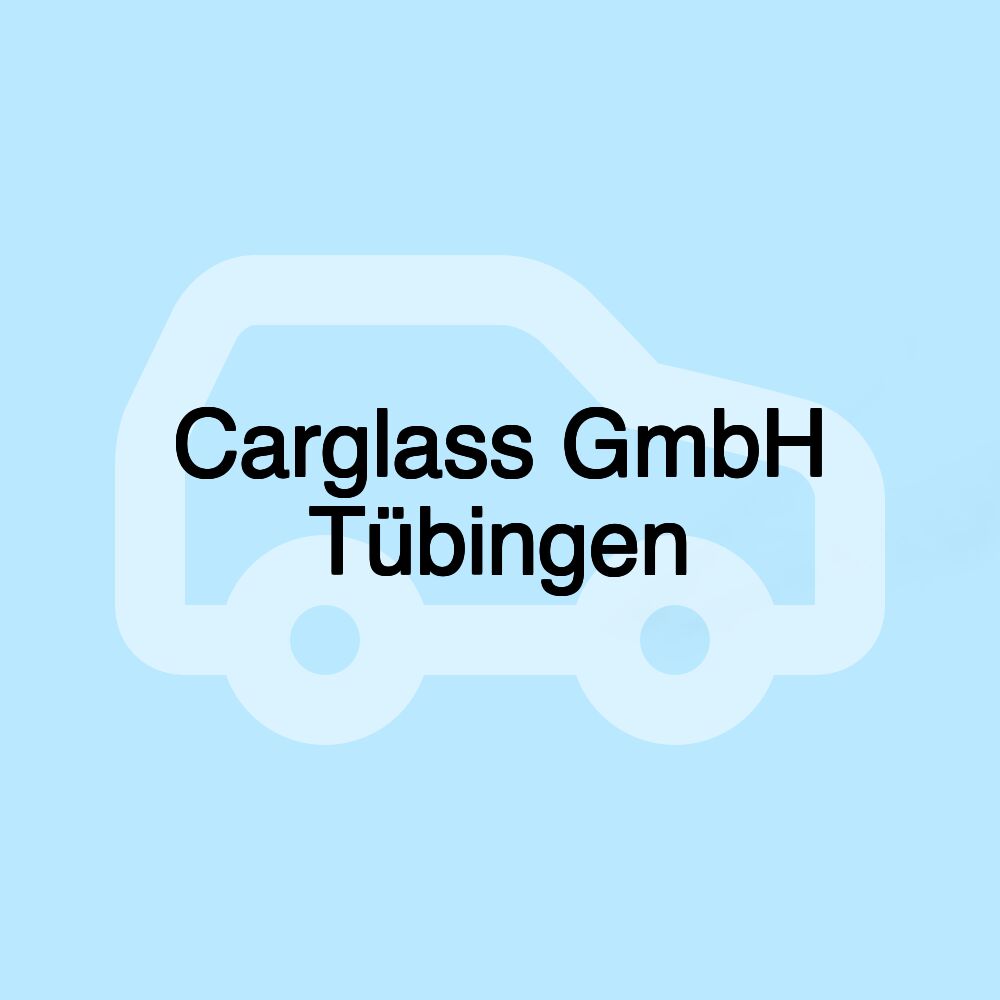 Carglass GmbH Tübingen