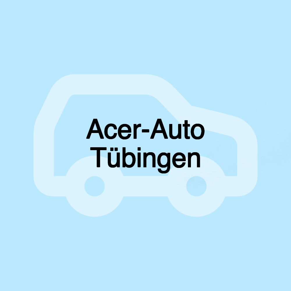 Acer-Auto Tübingen