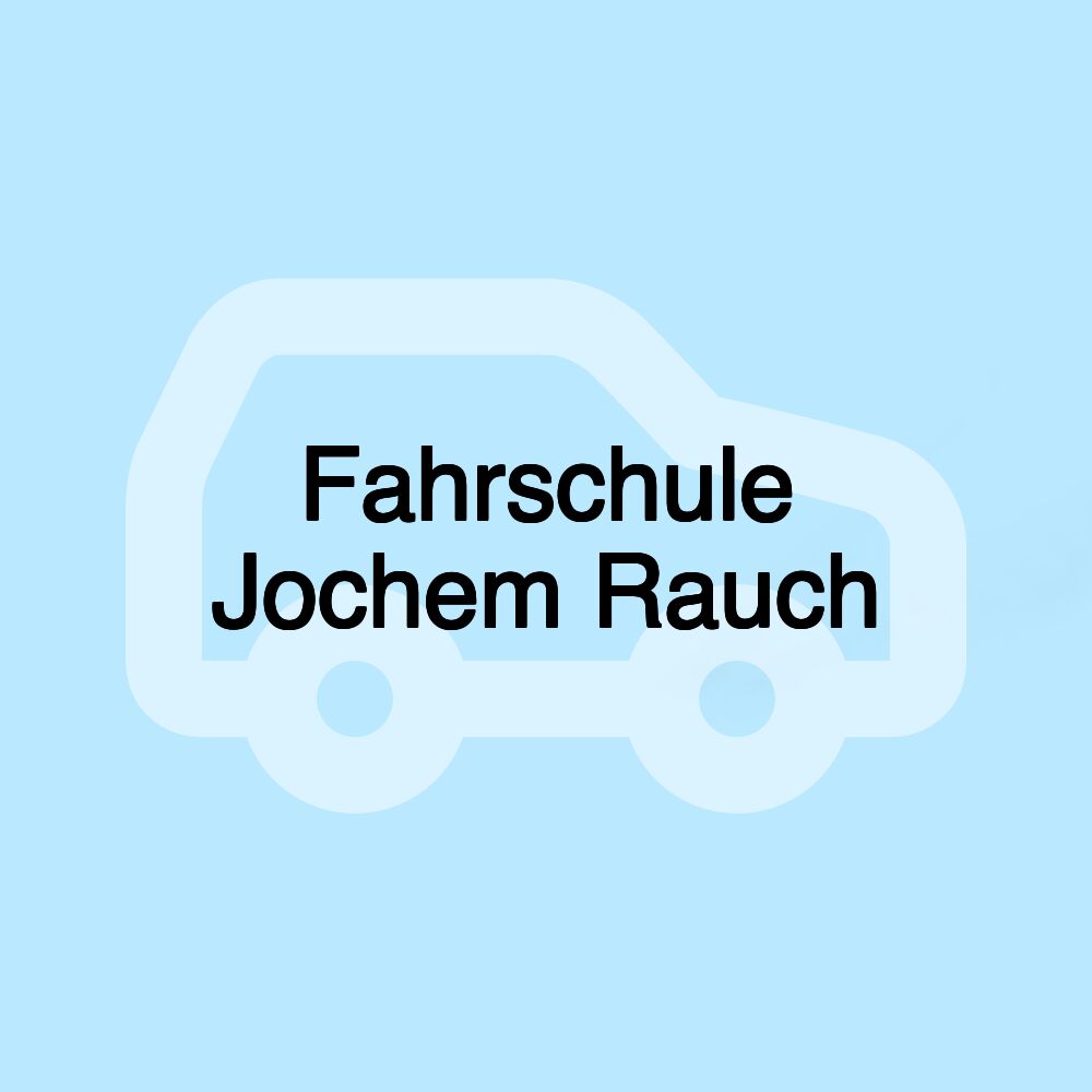 Fahrschule Jochem Rauch