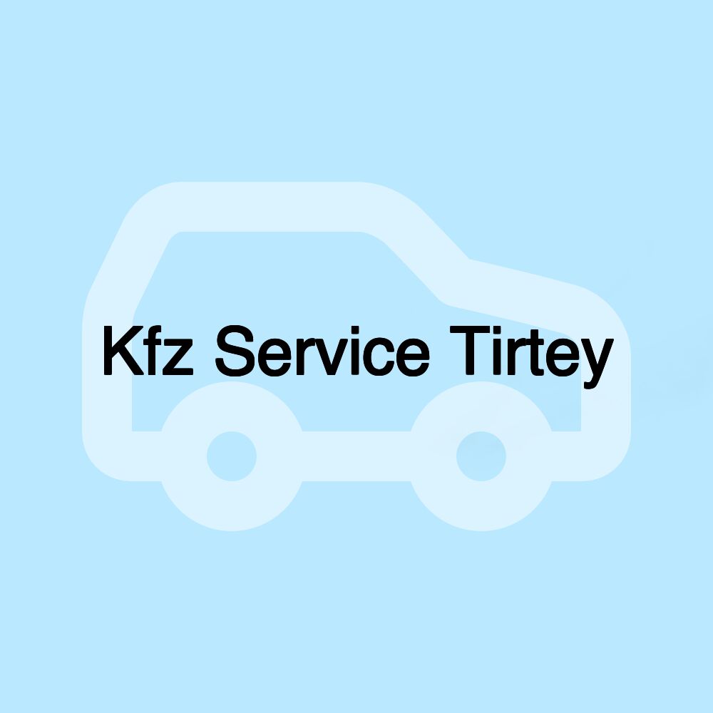 Kfz Service Tirtey