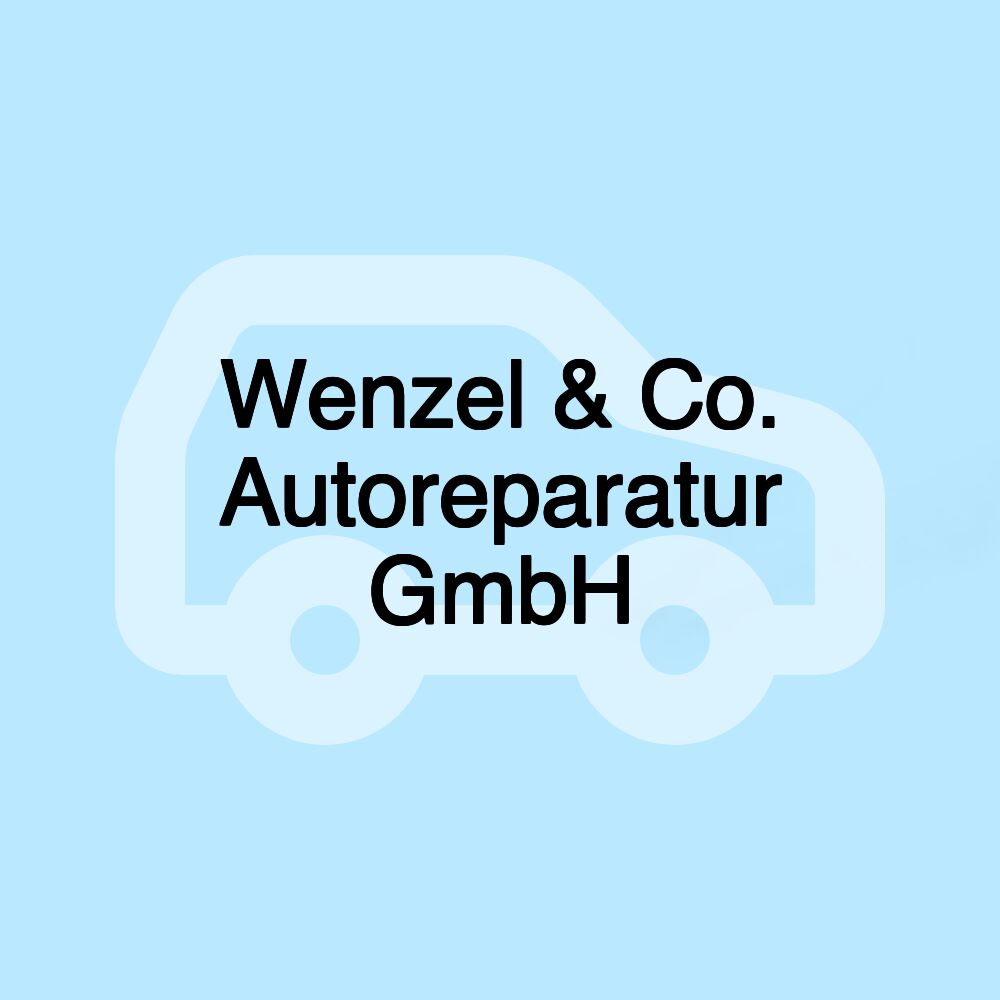 Wenzel & Co. Autoreparatur GmbH