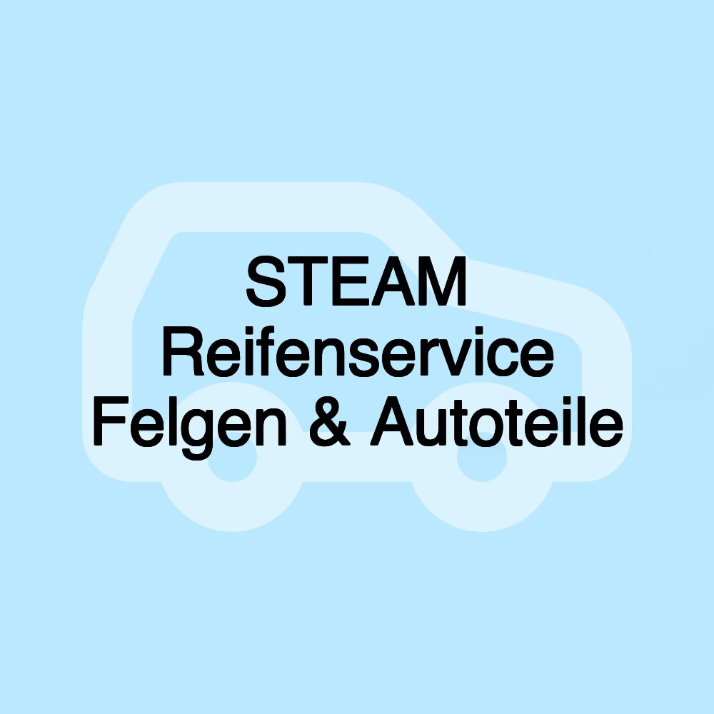 STEAM Reifenservice Felgen & Autoteile