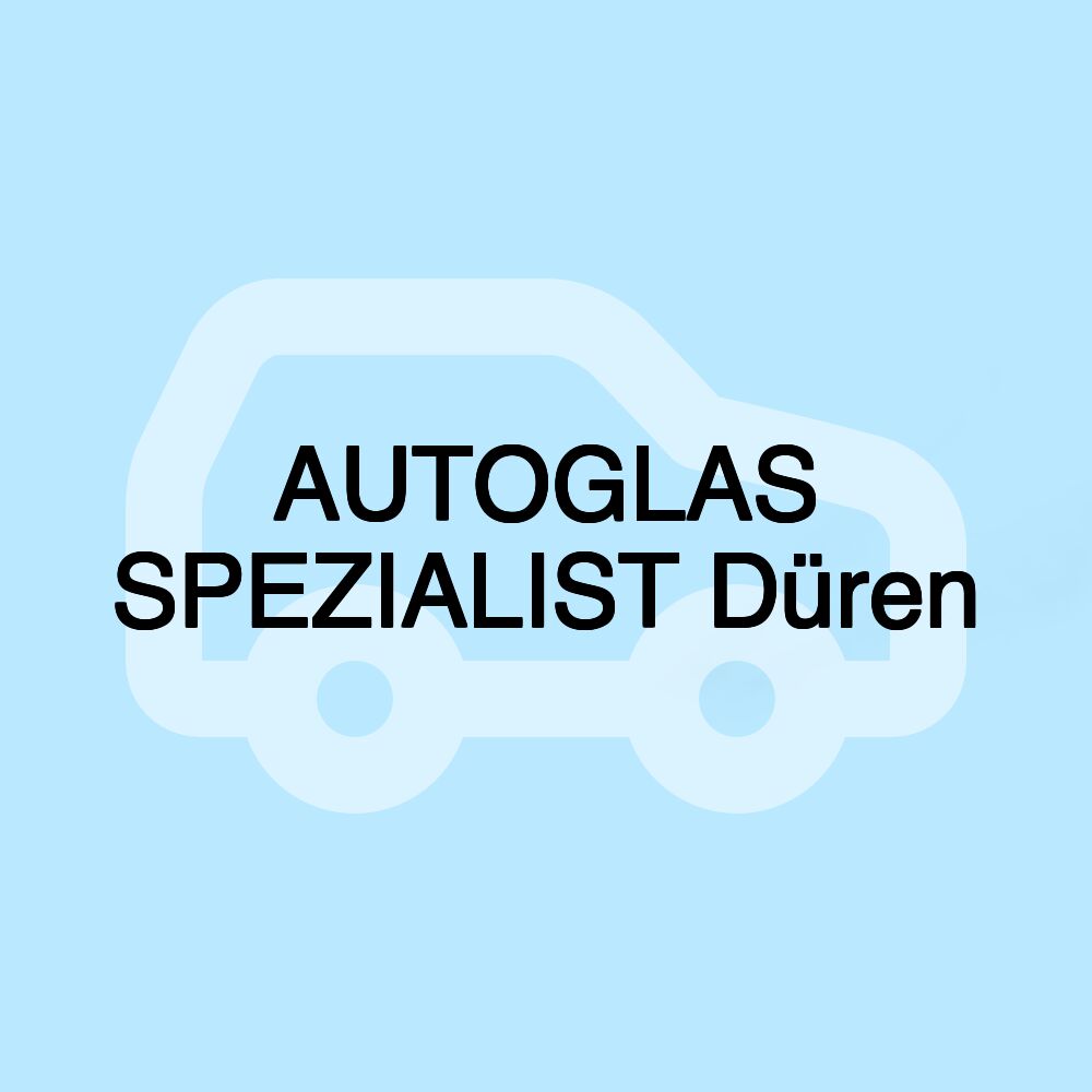 AUTOGLAS SPEZIALIST Düren