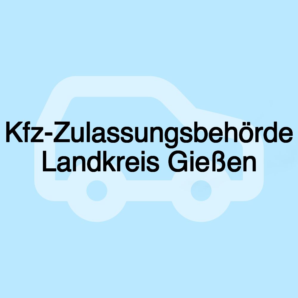 Kfz-Zulassungsbehörde Landkreis Gießen