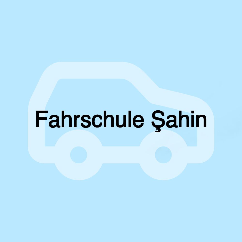 Fahrschule Şahin