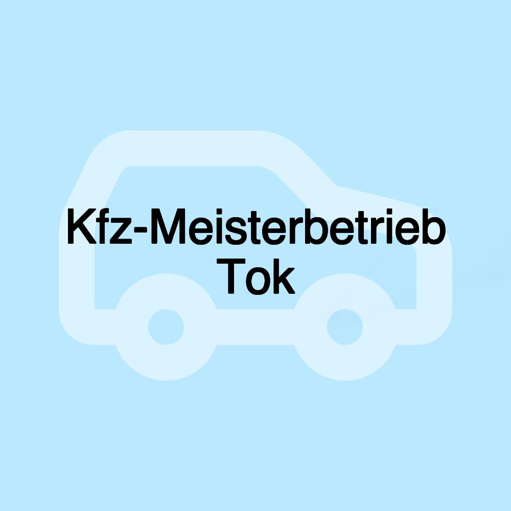 Kfz-Meisterbetrieb Tok