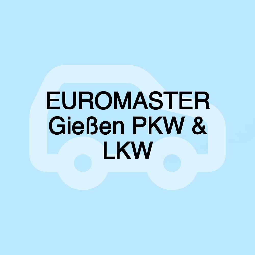 EUROMASTER Gießen PKW & LKW