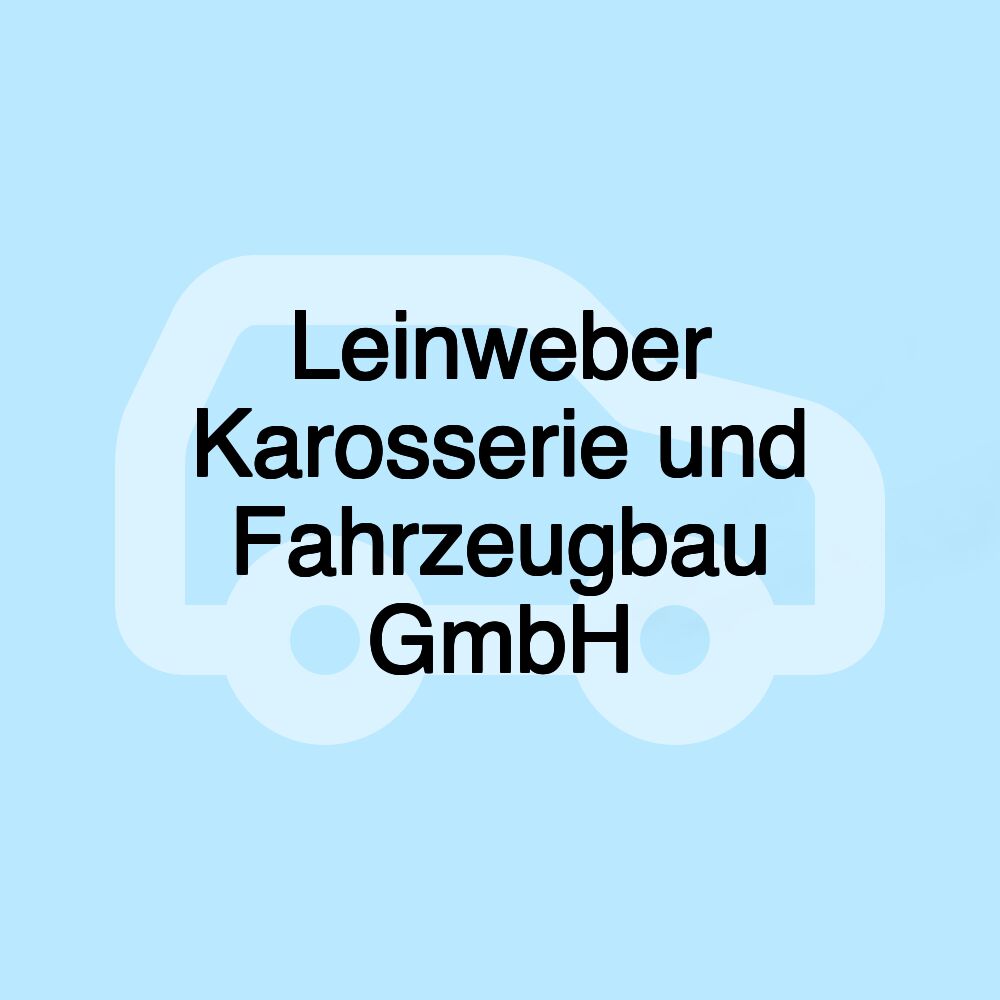 Leinweber Karosserie und Fahrzeugbau GmbH