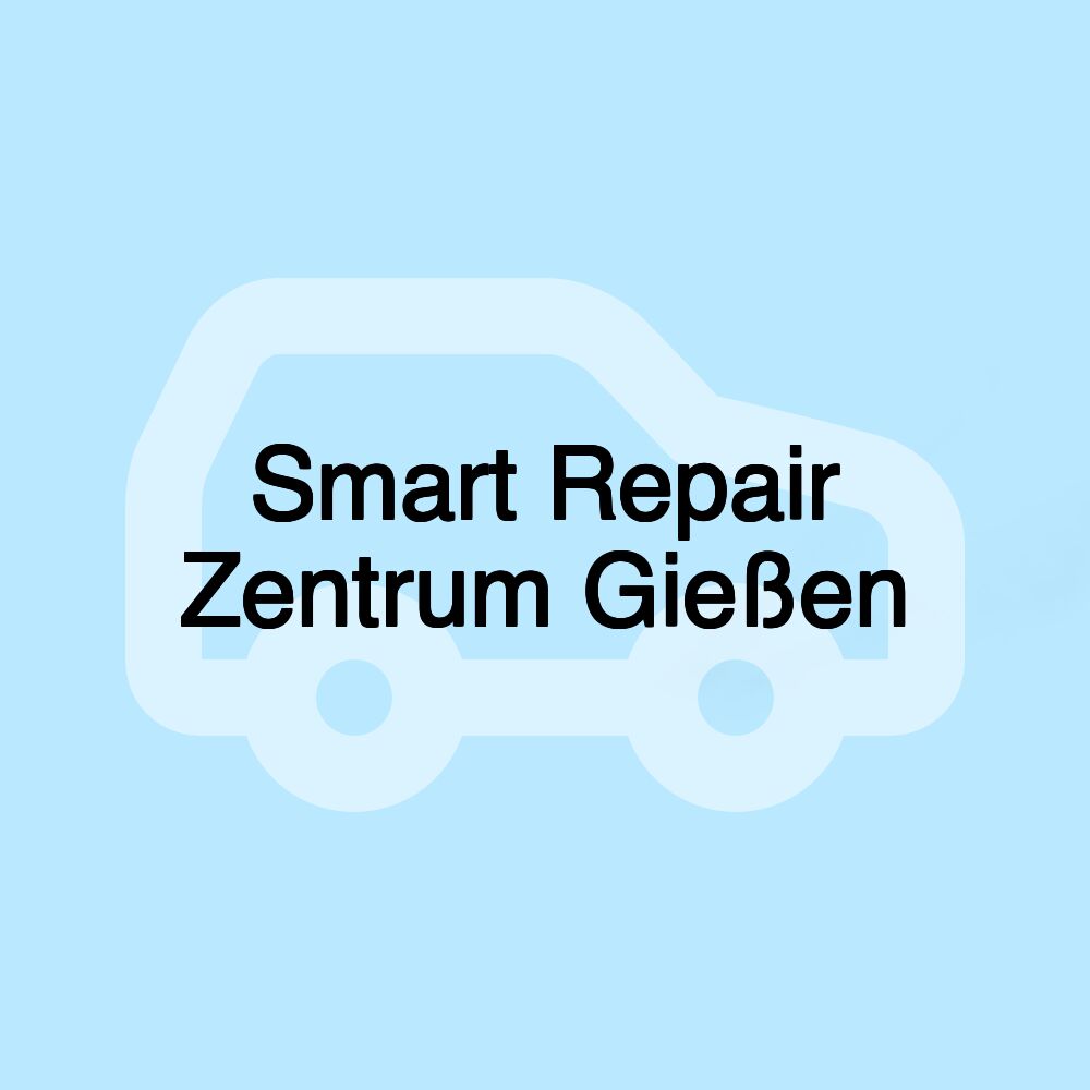 Smart Repair Zentrum Gießen