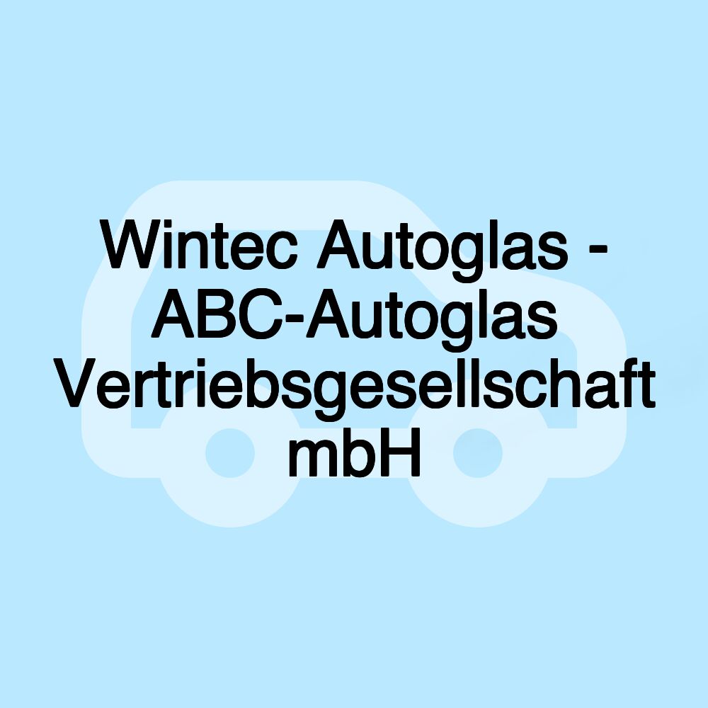 Wintec Autoglas - ABC-Autoglas Vertriebsgesellschaft mbH