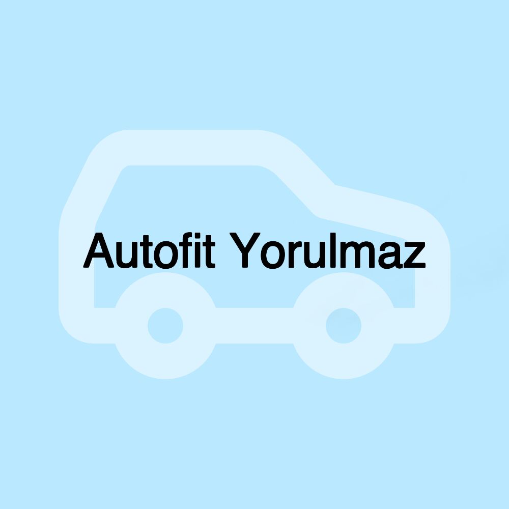 Autofit Yorulmaz